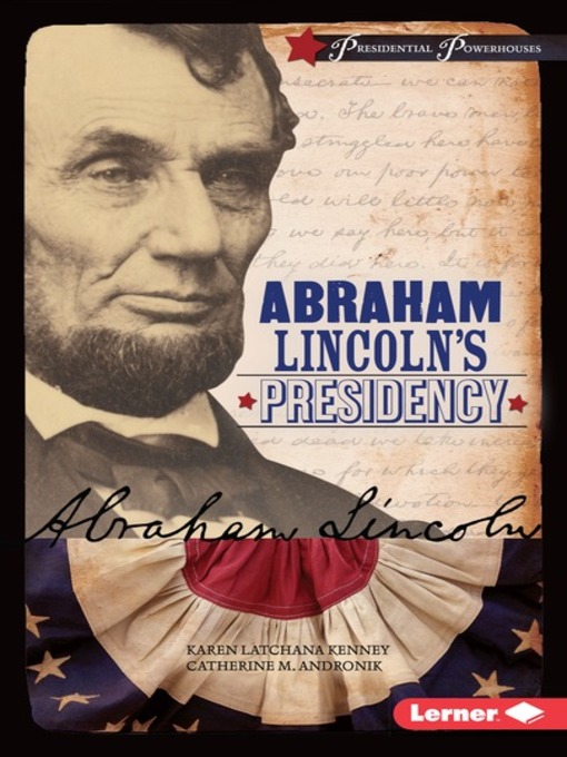 Title details for Abraham Lincoln's Presidency by Catherine M. Andronik - Available